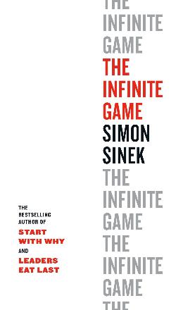 The Infinite Game by Simon Sinek: A Book Review That Will Change Your Perspective on Life and Leadership