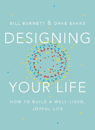 Designing Your Life - A Journey to Joy and Purpose